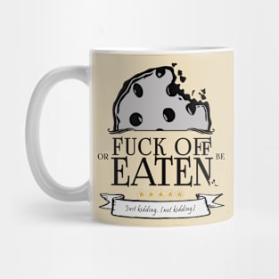 Fuck Off Or Be Eaten Cookie Tshirt Mug